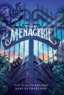 THE MENAGERIE | 9780060780661 | TUI T SUTHERLAND