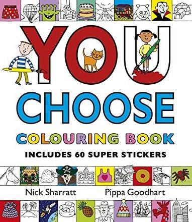YOU CHOOSE: COLOURING BOOK WITH STICKERS | 9780552564717 | PIPPA GOODHART AND NICK SHARRATT
