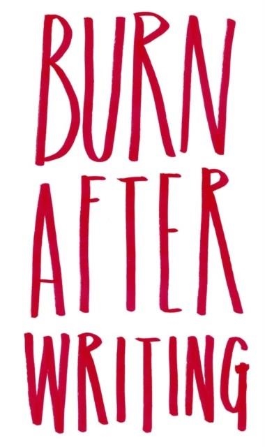 BURN AFTER WRITING | 9781908211804 | SHARON JONES 