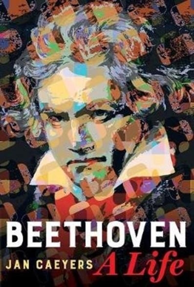 BEETHOVEN, A LIFE | 9780520343542 | JAN CAEYERS