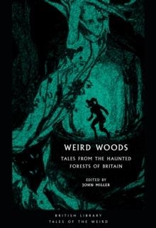 WEIRD WOODS : TALES FROM THE HAUNTED FORESTS OF BRITAIN | 9780712353427