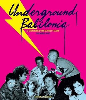 UNDERGROUND BABILONIA | 9788494830594 | MUÑOZ ROJAS, IVAR