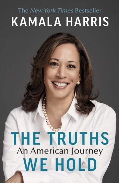 THE TRUTHS WE HOLD: AN AMERICAN JOURNEY | 9781529114461 | KAMALA HARRIS