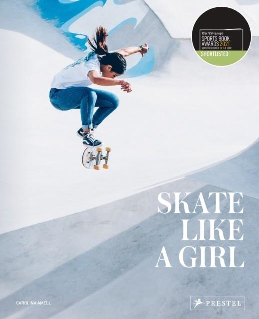 SKATE LIKE A GIRL | 9783791387079 | CAROLINA AMELL