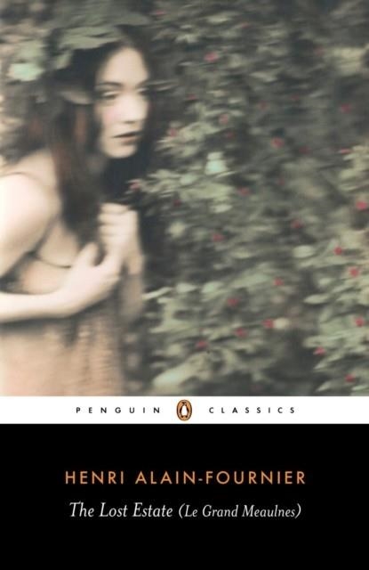 THE LOST ESTATE (LE GRAND MEAULNES) | 9780141441894 | HENRI ALAIN-FOURNIER