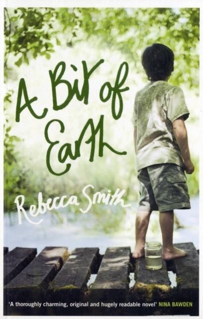 BIT OF EARTH, A | 9780747585886