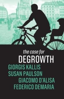 THE CASE FOR DEGROWTH | 9781509535637 | GIORGOS KALLIS