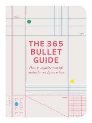 THE 365 BULLET GUIDE: HOW TO ORGANIZE YOUR LIFE CREATIVELY, ONE DAY AT A TIME | 9780752266343 | ZENNOR COMPTON