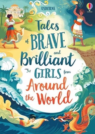 TALES OF BRAVE AND BRILLIANT GIRLS FROM AROUND THE WORLD | 9781474966436 | VARIOUS