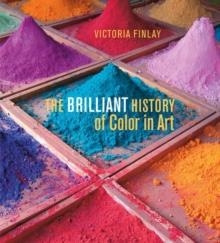 THE BRILLIANT HISTORY OF COLOR IN ART | 9781606064290 | FINLAY