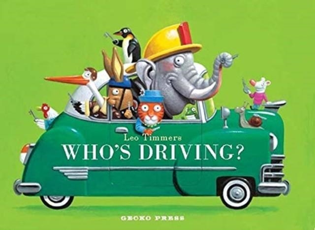 WHO'S DRIVING? | 9781776571666 | LEO TIMMERS