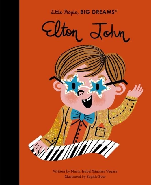 LITTLE PEOPLE, BIG DREAMS 50: ELTON JOHN | 9780711258389 | MARIA ISABEL SANCHEZ VEGARA