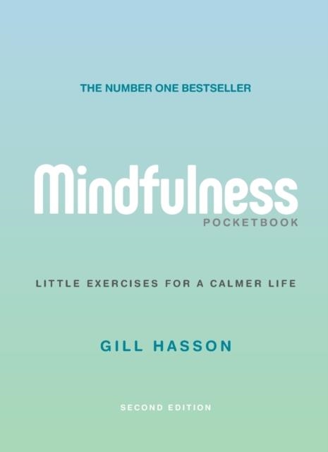 MINDFULNESS POCKETBOOK : LITTLE EXERCISES FOR A CALMER LIFE | 9780857088727 | GILL HASSON 
