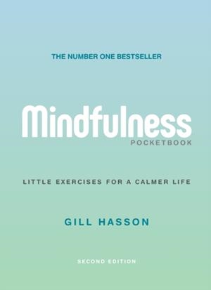 MINDFULNESS POCKETBOOK : LITTLE EXERCISES FOR A CALMER LIFE | 9780857088727 | GILL HASSON 