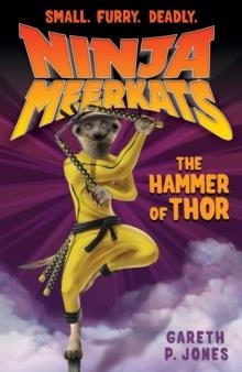 NINJA MEERKATS 10: THE HAMMER OF THOR | 9781847154200 | GARETH P. JONES