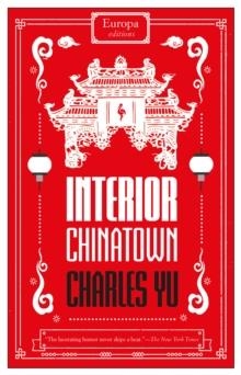 INTERIOR CHINATOWN | 9781787702578 | CHARLES YU