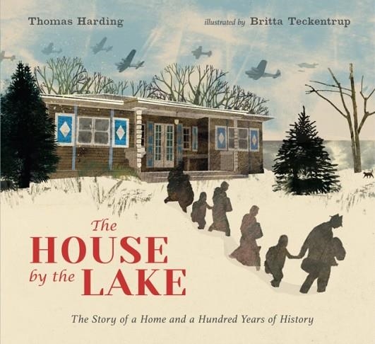 THE HOUSE BY THE LAKE: THE STORY OF A HOME AND A HUNDRED YEARS OF HISTORY | 9781406385557 |  THOMAS HARDING