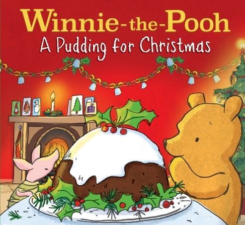 WINNIE-THE-POOH: A PUDDING FOR CHRISTMAS | 9781405297875 | EGMONT