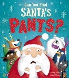 CAN YOU FIND SANTA'S PANTS? | 9781788817172 | BECKY DAVIES