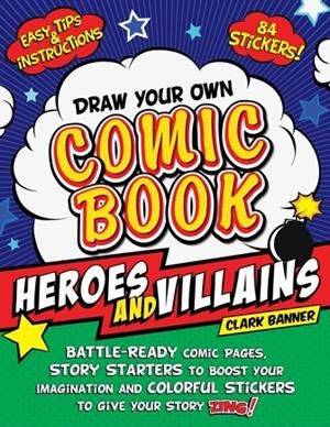 DRAW YOUR OWN COMIC BOOK | 9781250271273 | BANNER, CLARK