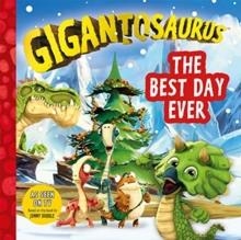 GIGANTOSAURUS: THE BEST DAY EVER | 9781787418196 | CYBER GROUP STUDIOS
