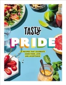 TASTY PRIDE: 75 RECIPES THAT CELEBRATE GOOD FOOD, LOVE AND ACCEPTANCE | 9781529107142 | BUZZFEED'S TASTY