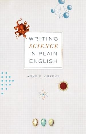 WRITING SCIENCE IN PLAIN ENGLISH | 9780226026374 | ANNE E. GREEN
