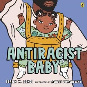 ANTIRACIST BABY | 9780241512388 | IBRAM X. KENDI