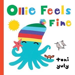 OLLIE FEELS FINE | 9781632173010 | TONI YULY