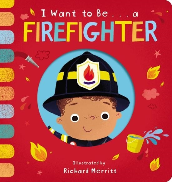 I WANT TO BE... A FIREFIGHTER | 9780593304099 | BECKY DAVIES