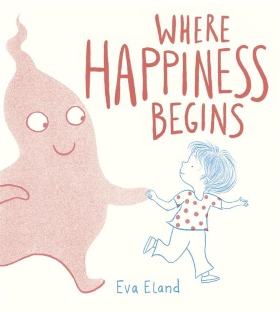 WHERE HAPPINESS BEGINS | 9781783448562 | EVA ELAND