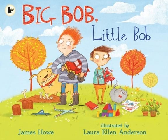 BIG BOB LITTLE BOB | 9781406395853 | JAMES HOWE
