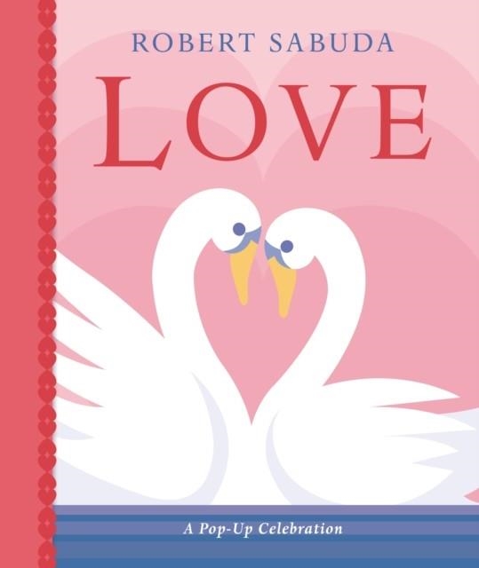 LOVE: A POP-UP CELEBRATION | 9781406395709 | ROBERT SABUDA