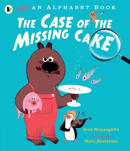 NOT AN ALPHABET BOOK: THE CASE OF THE MISSING CAKE | 9781406390759 | EOIN MCLAUGHLIN