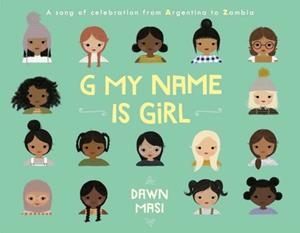 G MY NAME IS GIRL | 9780593304044 | DAWN MASI