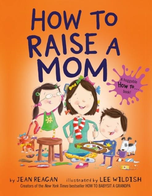 HOW TO RAISE A MOM | 9780593301913 | JEAN REAGAN