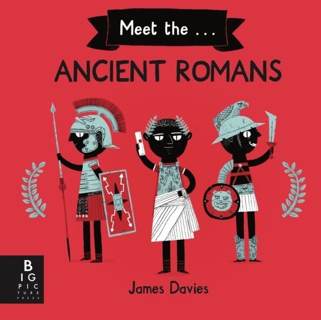 MEET THE ANCIENT ROMANS | 9781787417762 | JAMES DAVIES