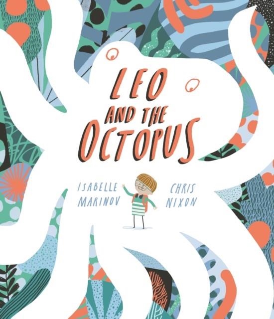 LEO AND THE OCTOPUS | 9781787416550 | ISABELLE MARINOV