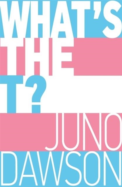 WHAT'S THE T? | 9781526362827 | JUNO DAWSON