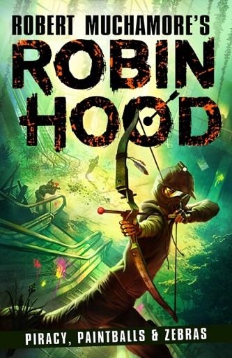 ROBIN HOOD 2: PIRACY PAINTBALLS AND ZEBRAS | 9781471409479 | ROBERT MUCHAMORE