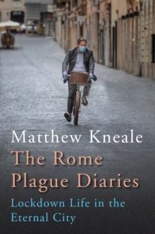 THE ROME PLAGUE DIARIES | 9781838953010 | MATTHEW KNEALE