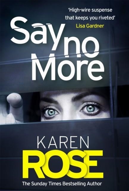 SAY NO MORE (SACRAMENTO SERIES BOOK 2) | 9781472283429 | KAREN ROSE
