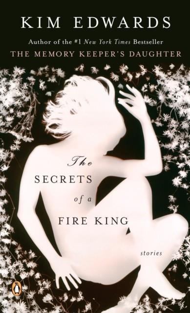 THE SECRETS OF A FIRE KING | 9780143112303 | KIM EDWARDS