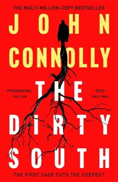 THE DIRTY SOUTH : WITNESS THE BECOMING OF CHARLIE PARKER | 9781529398441 | JOHN CONNOLLY