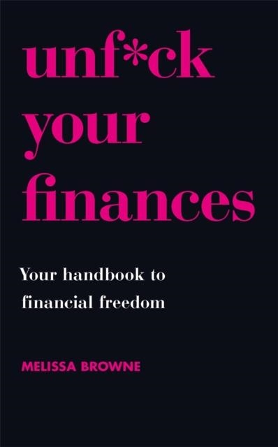 UNF*CK YOUR FINANCES | 9781409198208 |  MELISSA BROWNE