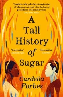 A TALL HISTORY OF SUGAR | 9781786898708 | CURDELLA FORBES