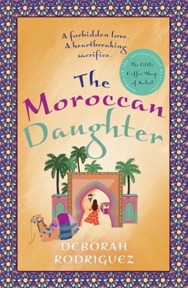 THE MOROCCAN DAUGHTER | 9780751574609 | DEBORAH RODRIGUEZ