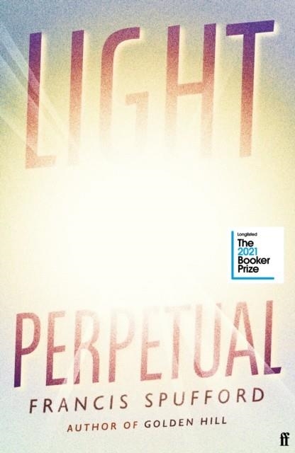 LIGHT PERPETUAL | 9780571336487 | FRANCIS SPUFFORD