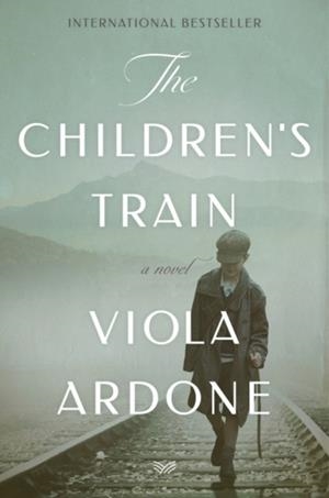 THE CHILDREN'S TRAIN | 9780062940513 | VIOLA ARDONE