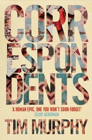 CORRESPONDENTS | 9781529040272 | TIM MURPHY